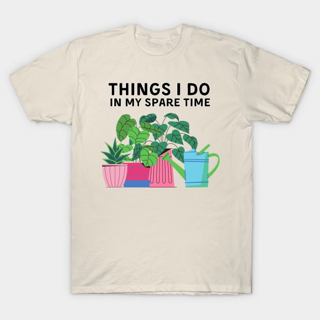 Things I Do In My Spare Time T-Shirt by tramasdesign